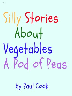 cover image of Silly Stories About Vegetables: A Pod of Peas